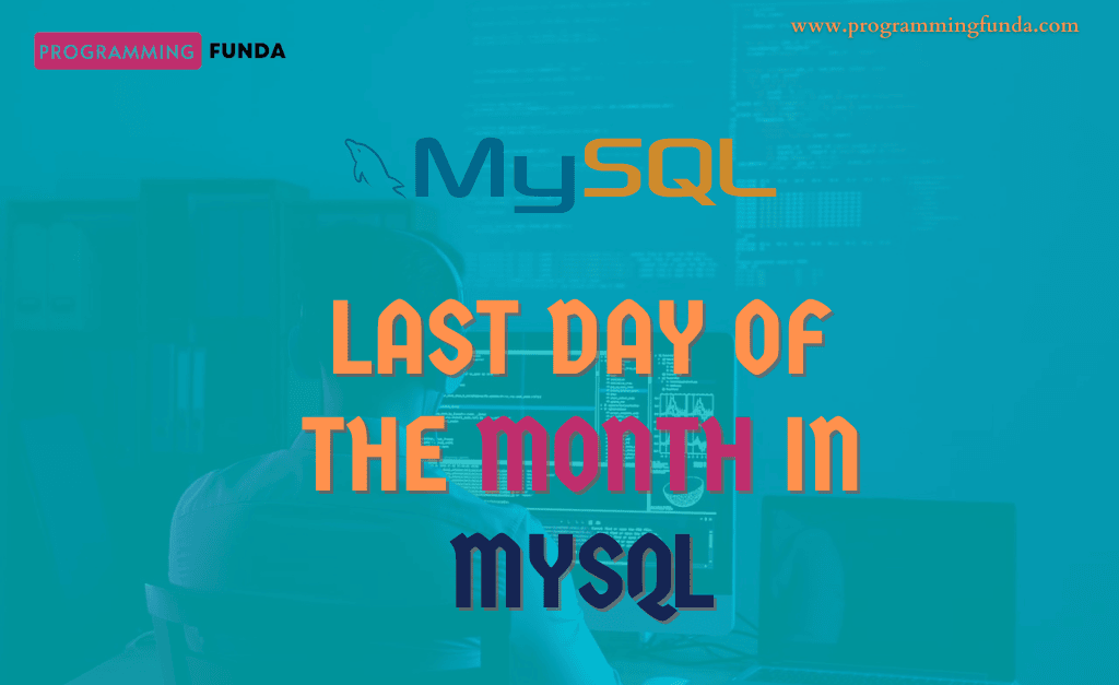 Get Last Day of the Month in MySQL