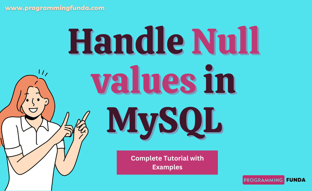 How to Handle NULL Values in MySQL with Examples