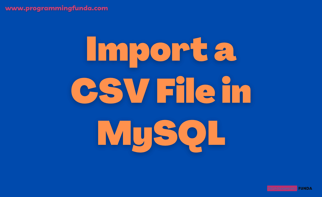 How to import a CSV file in MySQL