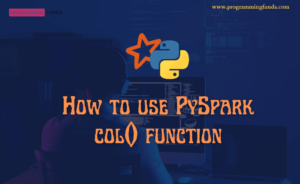 PySpark col() function
