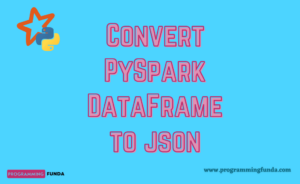 How to convert pyspark dataframe to json