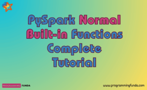 PySpark normal built-in functions