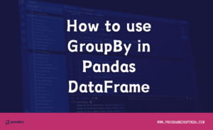 How to use groupby in Pandas DataFrame