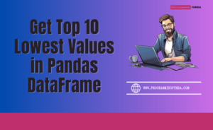 How to get top 10 lowest values in Pandas DataFrame