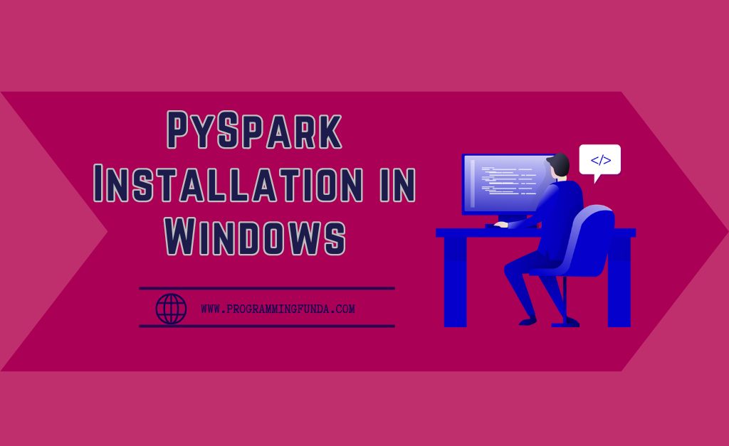 How to install PySpark in Windows operating system