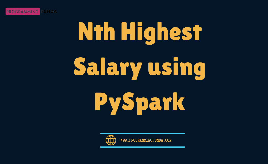How to find nth Highest Salary using PySpark